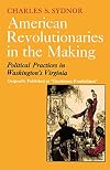American Revolutionaries in the making: Political Practices in Washington's Virginia