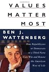 Values Matter Most: How Republicans, or Democrats, or a Third Party Can Win and Renew the American Way of Life