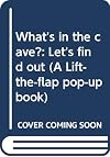 What's in the Cave?: A Lift-the-Flap, Pop-up Book