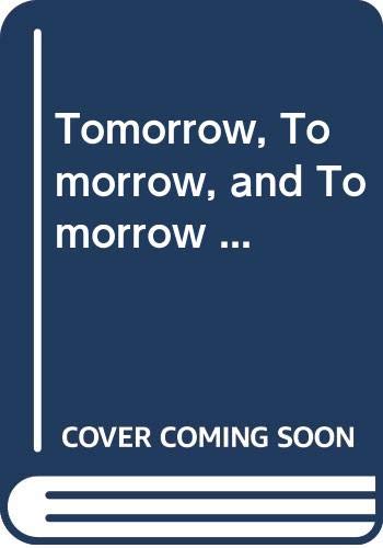 Tomorrow, and Tomorrow, and Tomorrow... cover