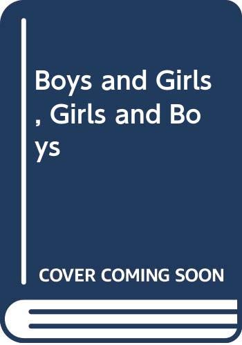 Cover of Boys and Girls, Girls and Boys