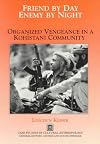 Friend by Day, Enemy by Night: Organized Vengeance in a Kohistani Community
