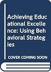Achieving educational excellence : using behavioral strategies
