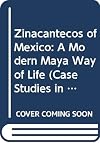 The Zinacantecos of Mexico: A Modern Mayan Way of Life