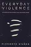 Everyday Violence: How Women and Men Experience Sexual and Physical Danger