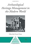 Archaeological Heritage Management in the Modern World