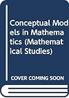Conceptual Models in Mathematics (Mathematical Studies)