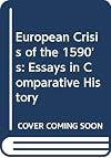 The European crisis of the 1590s : essays in comparative history