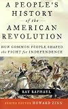 A People's History of the American Revolution: How Common People Shaped the Fight for Independence