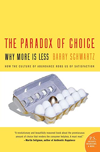 The Paradox of Choice by Barry Schwartz