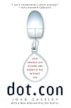 Dot.con: How America Lost Its Mind and Money in the Internet Era