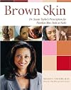 Brown Skin: Dr. Susan Taylor's Prescription for Flawless Skin, Hair, and Nails