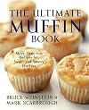 The Ultimate Muffin Book: More Than 600 Recipes for Sweet and Savory Muffins