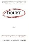Doubt: A History: The Great Doubters and Their Legacy of Innovation from Socrates and Jesus to Thomas Jefferson and Emily Dickinson