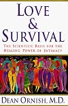 Love & Survival: The Scientific Basis for the Healing Power of Intimacy
