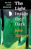 The Light Inside The Dark Zen Soul And The Spiritual Life