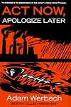 Act Now, Apologize Later