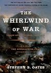 The Whirlwind of War: Voices of the Storm, 1861-1865