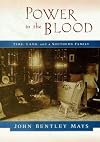 Power in the blood : land, memory, and a southern family