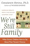 We're Still Family: What Grown Children Have to Say About Their Parents' Divorce