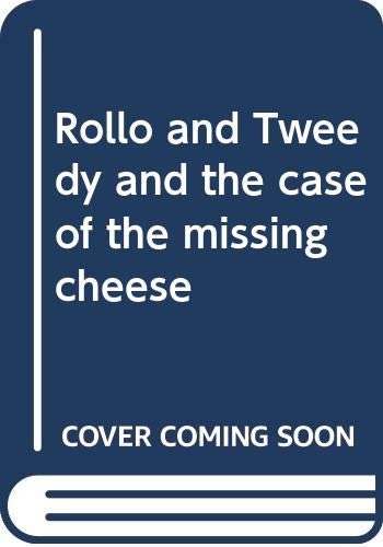 Cover of Rollo and Tweedy and the Case of the Missing Cheese