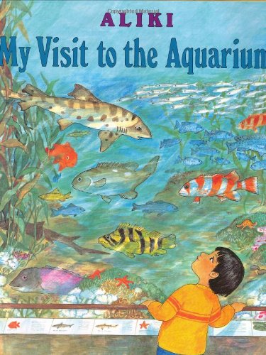 My Visit to the Aquarium (By: Aliki) cover