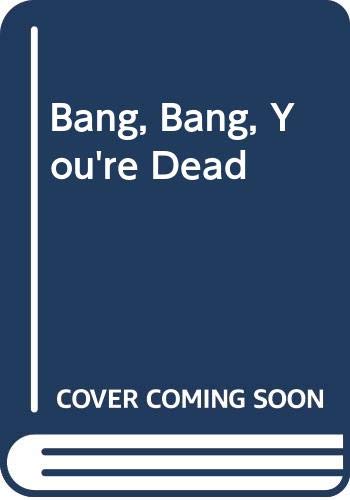 Bang Bang You're Dead book cover