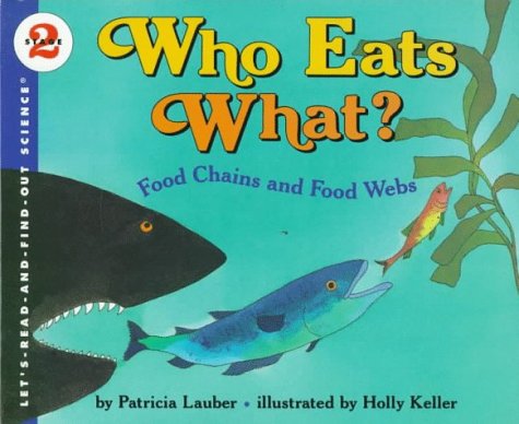Who Eats What? Food Chains and Food Webs (By: Patricia Lauber) cover