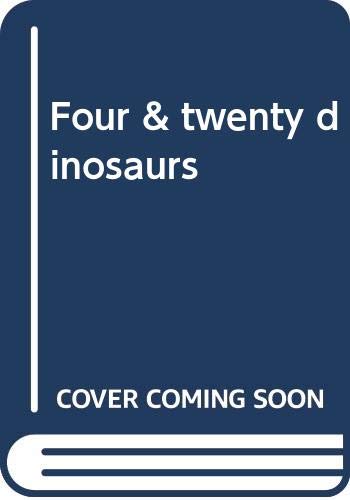 Cover of Four & twenty dinosaurs
