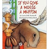 If You Give A Moose A Muffin