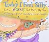 Today I Feel Silly and Other Moods That Make My Day