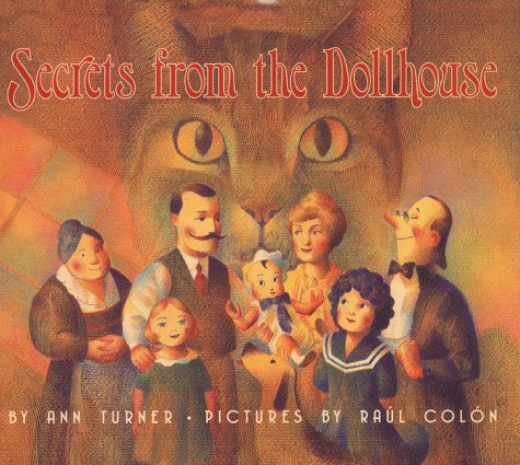 Secrets From The Dollhouse (By: Raúl Colón,Ann Turner) cover
