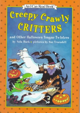 Creepy Crawly Critters And Other Halloween Tongue Twisters (By: Nola Buck) cover