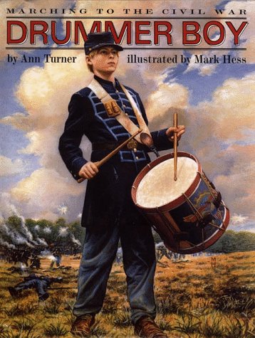 Drummer Boy: Marching to the Civil War (By: Ann Turner,Mark Hess) cover