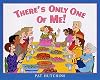 There's Only One of Me!