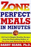 Zone Perfect Meals in Minutes: 150 Fast and Simple Healthy Recipes from the Bestselling Authorof the Zone and Mastering