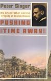 Pushing Time Away: My Grandfather and the Tragedy of Jewish Vienna