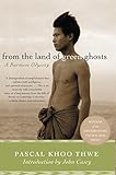 From The Land Of Green Ghosts A Burmese Odyssey