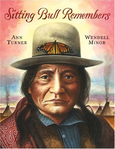 Sitting Bull Remembers (By: Wendell Minor,Ann Turner) cover