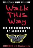 Walk This Way: The Autobiography of Aerosmith