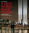A New World Trade Center: Design Proposals from Leading Architects Worldwide