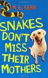 Snakes Don't Miss Their Mothers