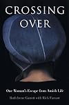 Crossing Over: One Woman's Escape from Amish Life