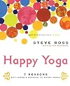 Happy Yoga: 7 Reasons Why There's Nothing to Worry About