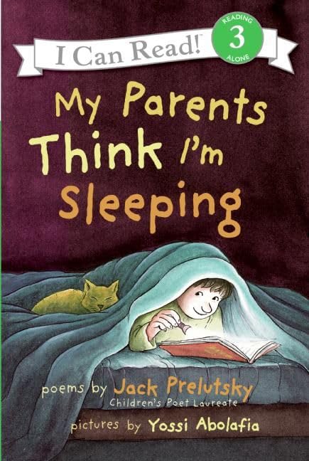 My Parents Think I'm Sleeping: A Humorous Collection of Nighttime Poems for Young Readers (I Can Read Level 3)