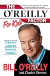 The O'Reilly Factor for Kids: A Survival Guide for America's Families