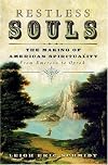 Restless Souls: The Making of American Spirituality