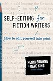 Selfediting For Fiction Writers Second Edition How To Edit Yourself Into Print