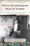When Washington Was in Vogue: A Love Story