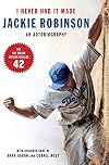I Never Had It Made: An Autobiography of Jackie Robinson